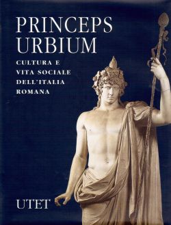 Antica madre. Princeps Urbium, cultura e vita sociale dell'Italia romana, AA. VV.